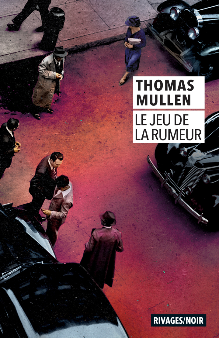 Le jeu de la rumeur - Thomas Mullen - RIVAGES