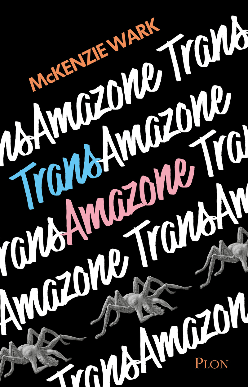 Trans Amazone - McKenzie Wark - PLON