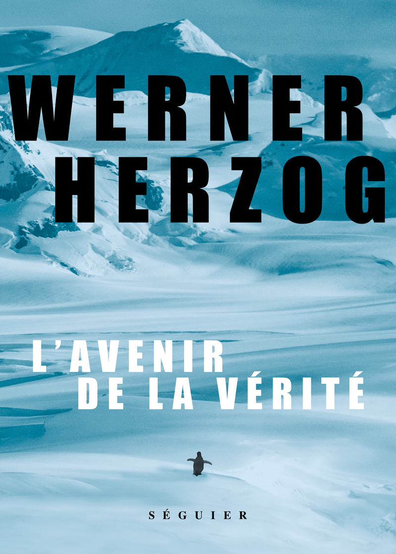 L'Avenir de la vérité - Werner Herzog - SEGUIER