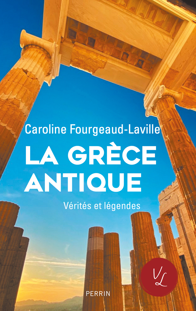 La Grèce antique - Caroline Fourgeaud-Laville - PERRIN