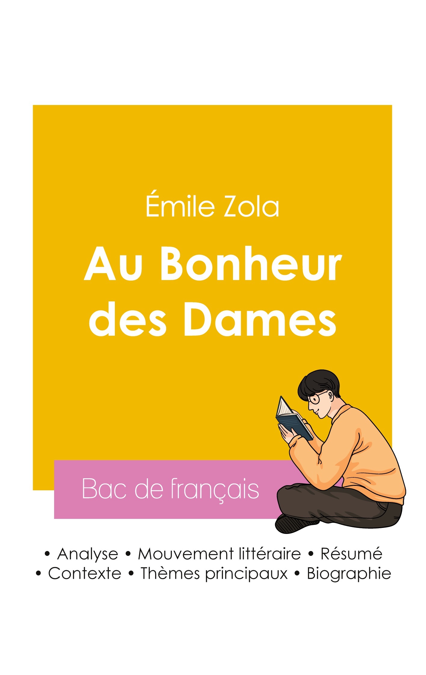 Réussir son Bac de français 2026 : Analyse du roman Au Bonheur des Dames d'Émile Zola -  ZOLA EMILE, Émile Zola - BAC DE FRANCAIS