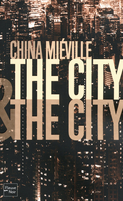 The City and the City - China Miéville - FLEUVE EDITIONS