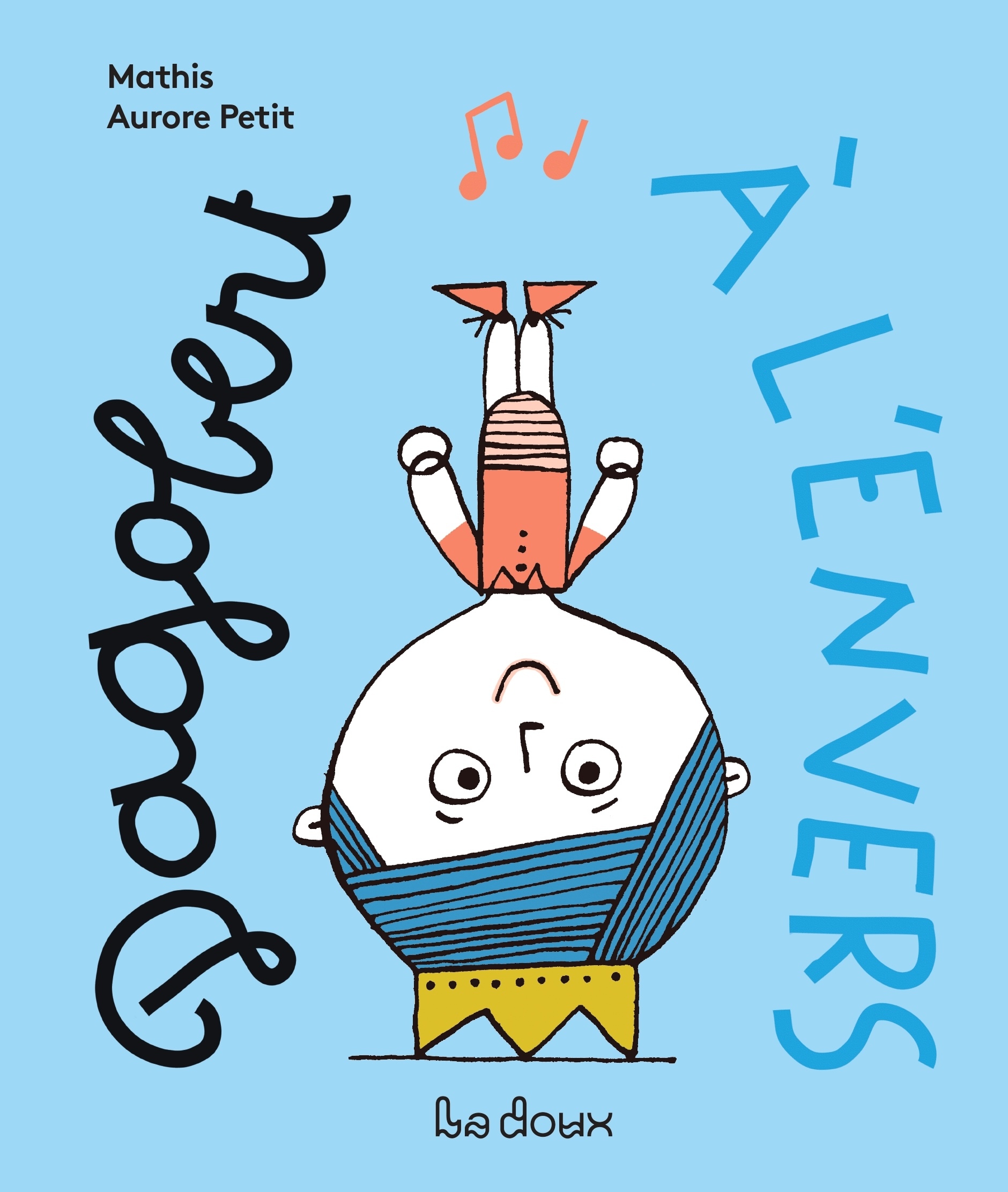 Dagobert à l'envers - Aurore Petit - LA DOUX