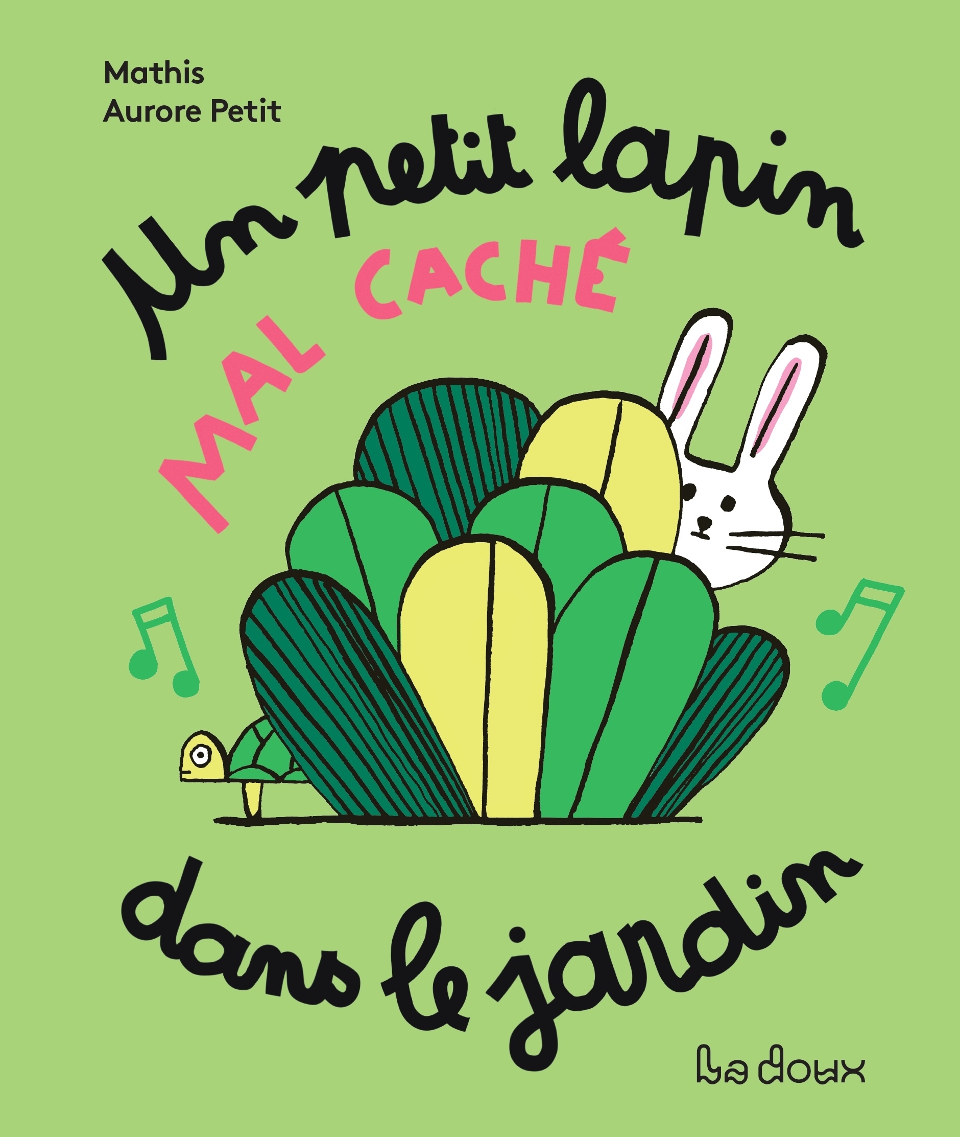 Un petit lapin mal caché dans le jardin - Aurore Petit - LA DOUX