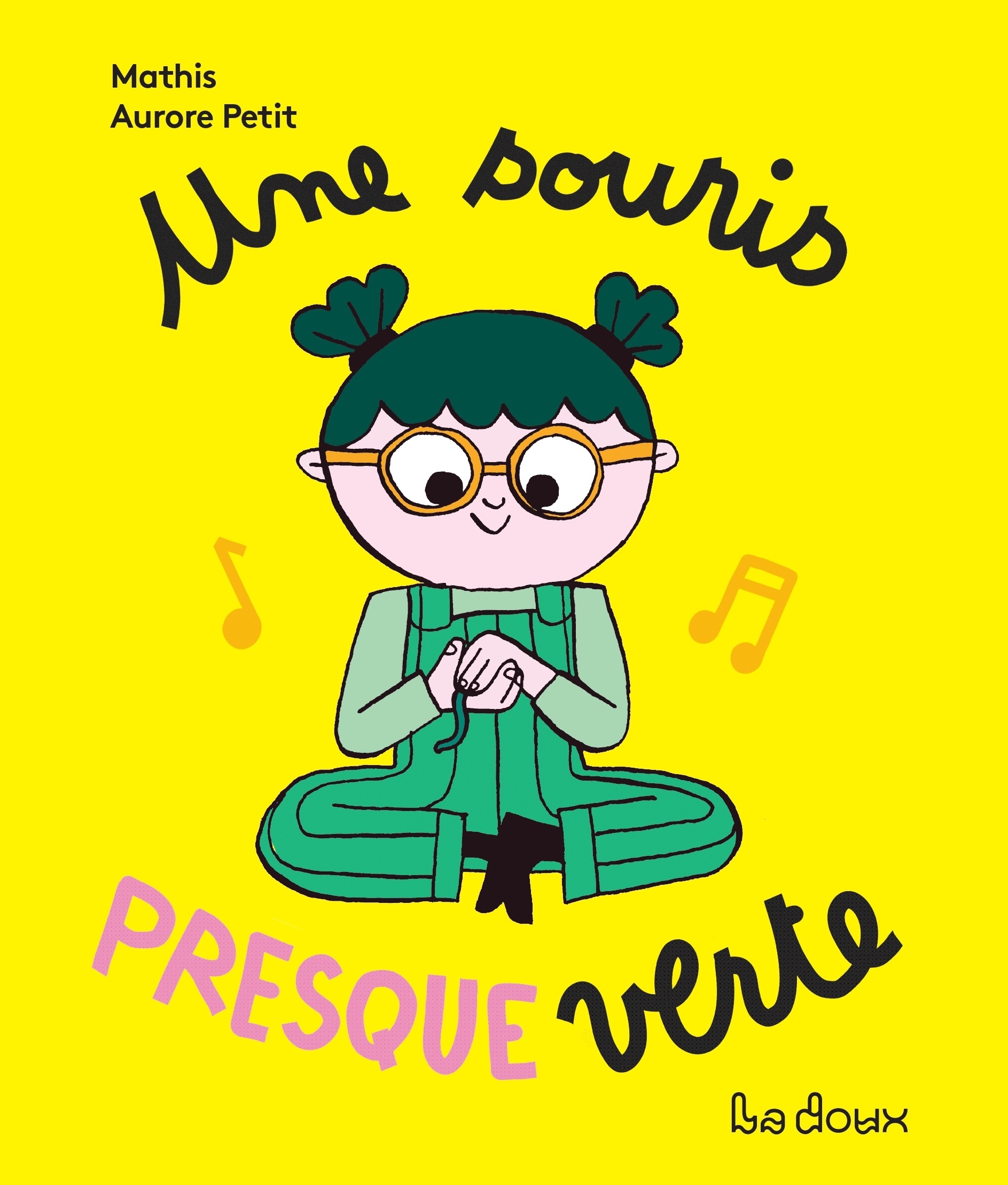 Une souris presque verte - Aurore Petit - LA DOUX