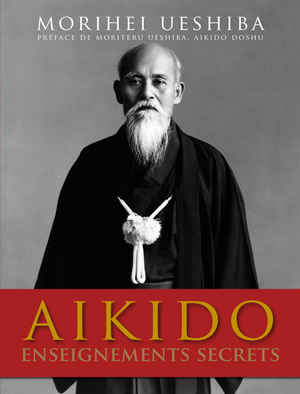 Aïkido - Enseignements secrets - Morihei Ueshiba - BUDO
