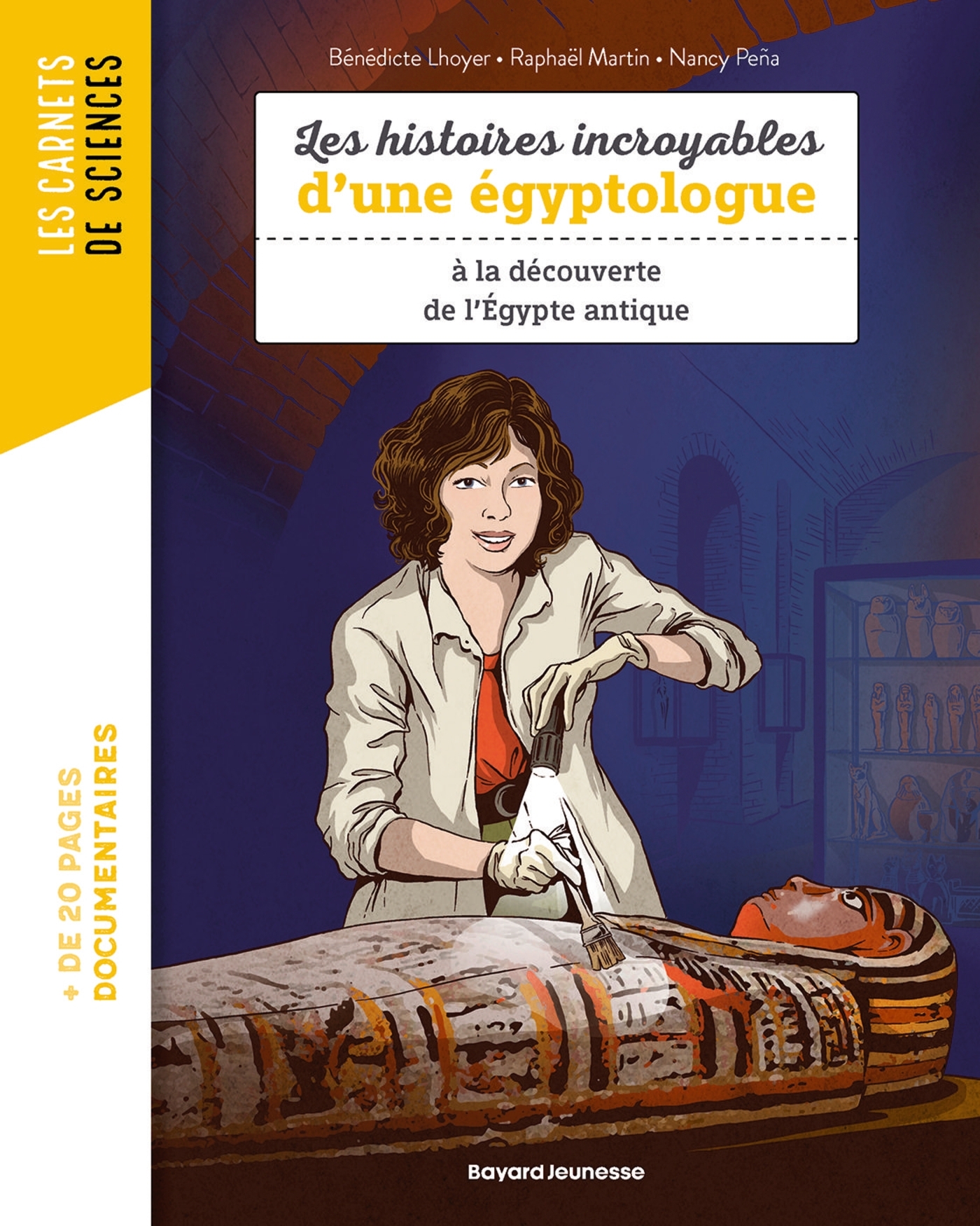 Carnet de science Mes histoires incroyables sur l'Égyptologie - Bénédicte Lhoyer - BAYARD JEUNESSE