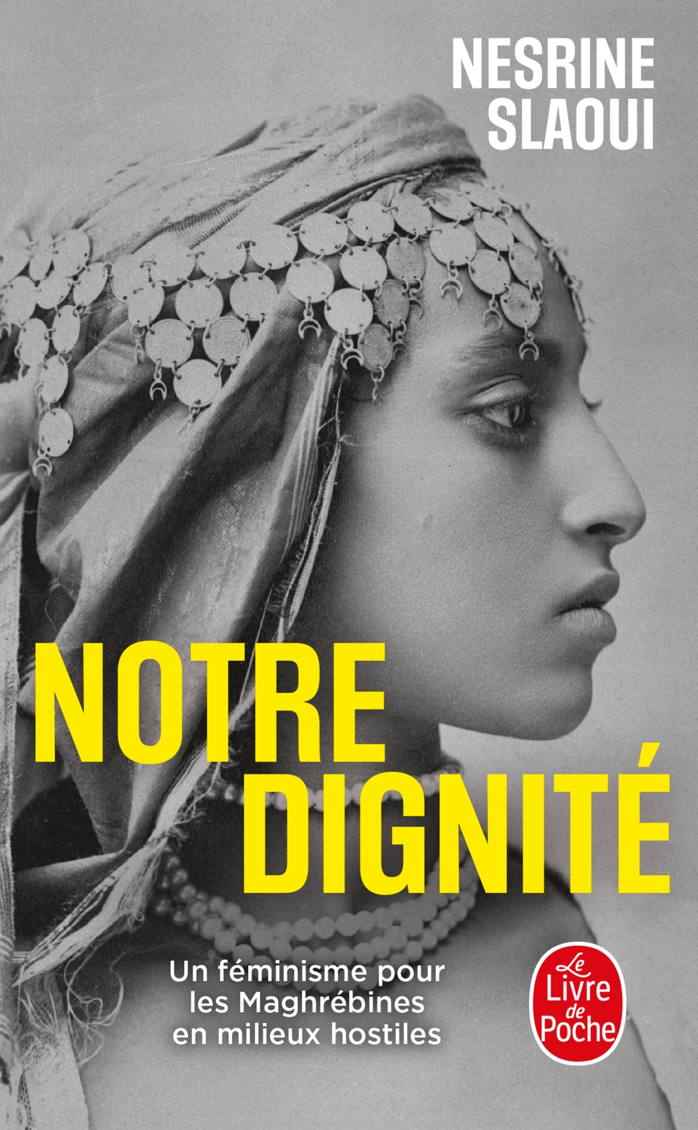 Notre dignité - Nesrine Slaoui - LGF