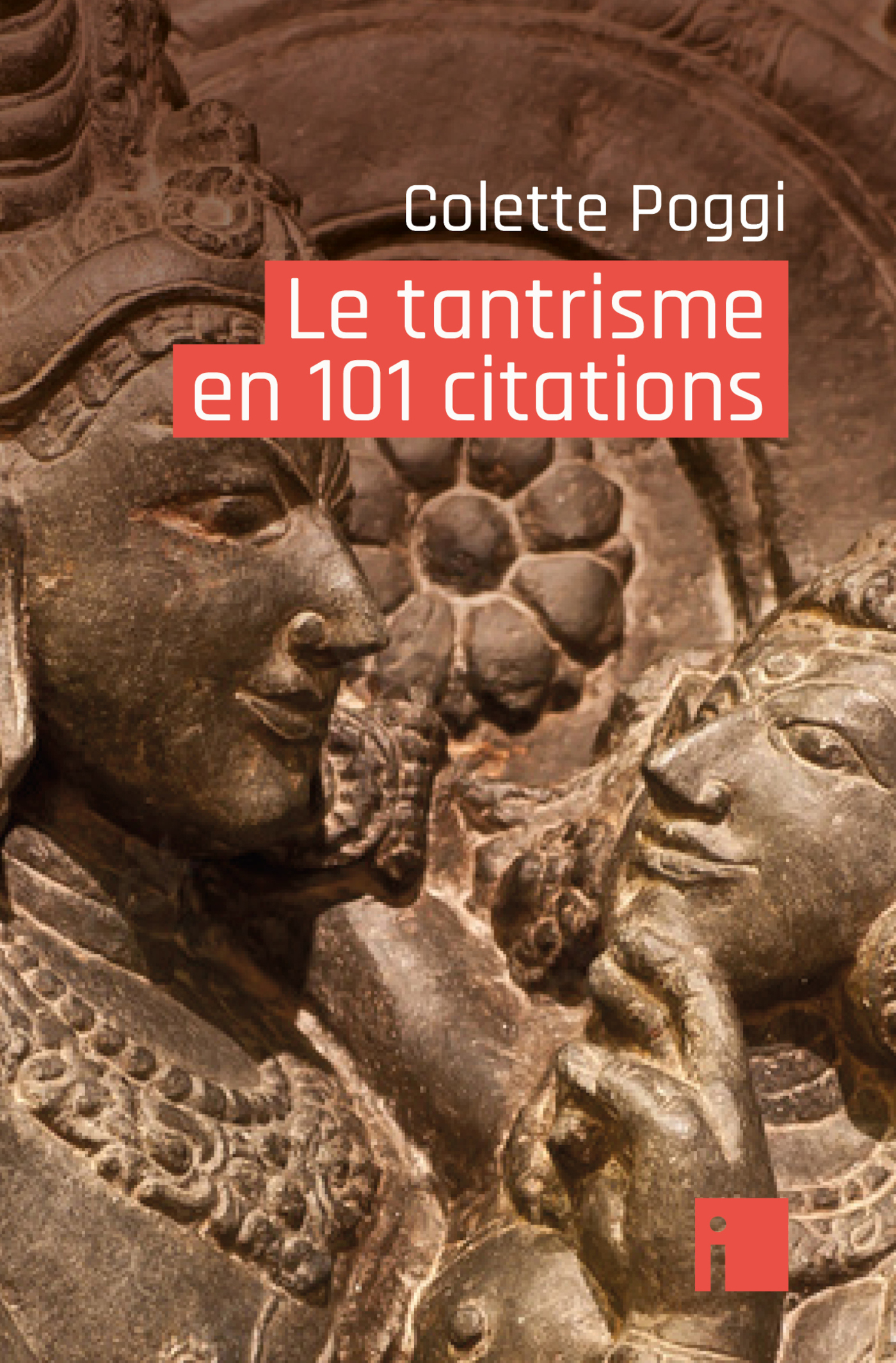 Le tantrisme en 101 citations - Colette Poggi - I LITTERATURE