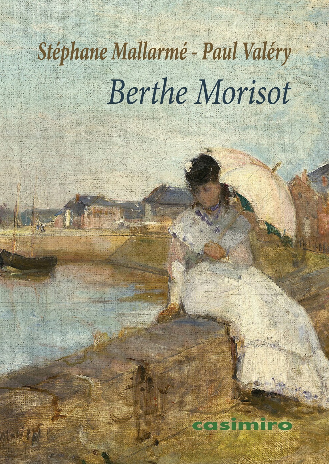 Berthe Morisot - Stéphane Mallarmé, Paul Valery - CASIMIRO