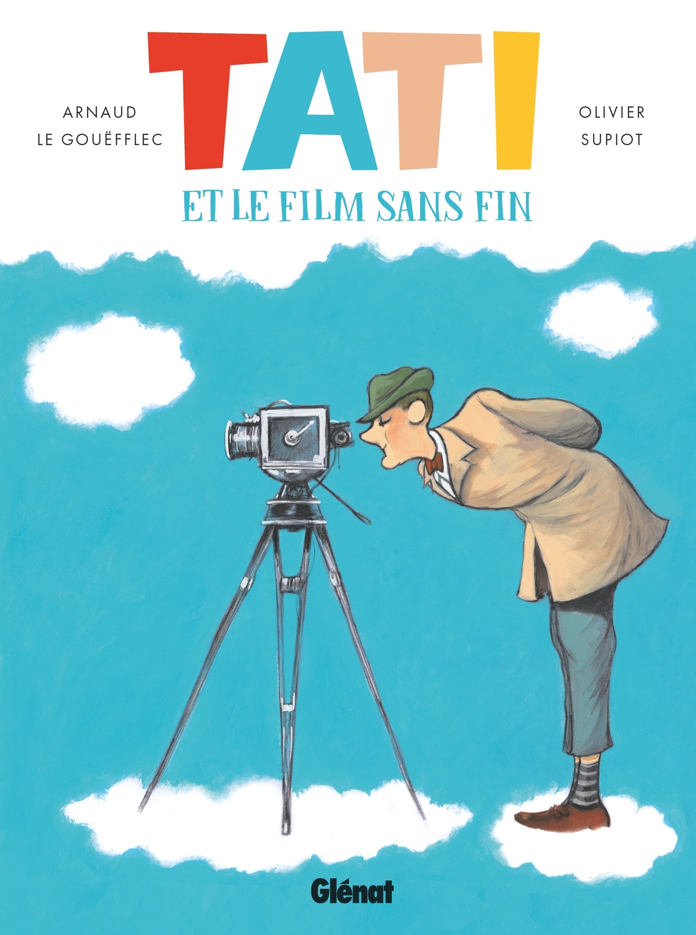 Tati et le film sans fin - Arnaud Le Gouëfflec - GLENAT