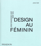Design au feminin - 100 ans 200 designeuses