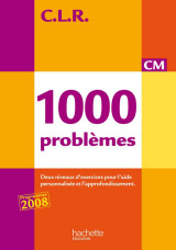 C.l.r : mathematiques  -  1000 problemes  -  cm  -  livre de l'eleve (edition 2010)