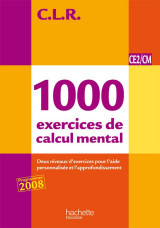 C.l.r : mathematiques  -  1000 exercices de calcul mental  -  ce2/cm  -  livre de l'eleve (edition 2011)