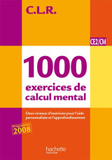 C.l.r : mathematiques  -  1000 exercices de calcul mental  -  ce2/cm  -  livre de l'eleve (edition 2011)