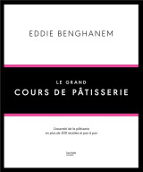 Le grand cours de patisserie - l'essentiel de la patisserie en plus de 500 recettes et pas a pas