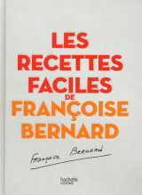 Les recettes faciles de francoise bernard