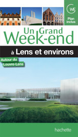 Guide un grand week-end a lens