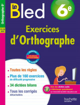 Cahier bled - exercices d-orthographe 6e