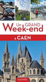Guide un grand week-end caen