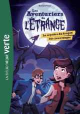 Les aventuriers de l'etrange t.4 - le mystere du dragon aux yeux rouges