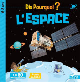 Dis pourquoi ? -  l'espace