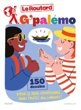 Guide du routard : g'palemo - 150 dessins pour se faire comprendre... dans toutes les langues !