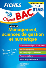 Objectif bac - specialite management, sciences de gestion et numerique - 1re, terminale stmg - fiches