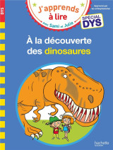 J'apprends a lire avec sami et julie : a la decouverte des dinosaures - special dys