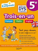 Pour comprendre toutes les matieres : francais, maths, anglais  -  5e  -  special dys