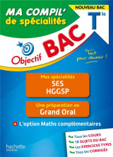 Objectif bac : ma compil' de specialites : ses, hggsp, grand oral, option maths complementaires  -  terminale