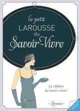 Le petit larousse du savoir-vivre aujourd-hui