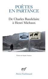 Poetes en partance  -  de charles baudelaire a henri michaux