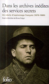 Dans les archives inedites des services secrets - un siecle d'espionnage francais (1870-1989)