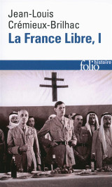 La france libre - vol01 - de l-appel du 18 juin a la liberation