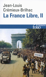 La france libre tome 2 - de l'appel du 18 juin a la liberation (edition 2014)