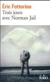 Trois jours avec norman jail