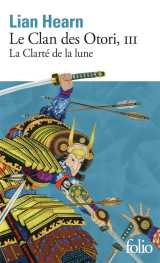 Le clan des otori tome 3 : la clarte de la lune