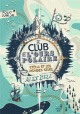 Le club de l'ours polaire tome 1 : stella et les mondes geles