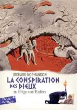 La conspiration des dieux tome 2 : piege aux enfers