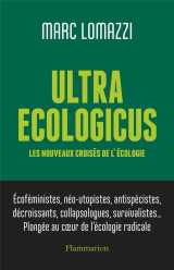 Ultra ecologicus - les nouveaux croises de l'ecologie
