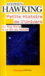 Petite histoire de l'univers  -  du big bang a la fin du monde