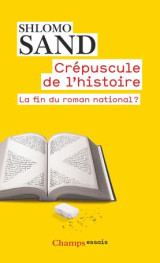 Crepuscule de l'histoire  -  la fin du roman national ?