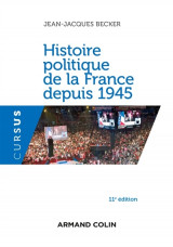 Histoire politique de la france depuis 1945 - 11e ed.