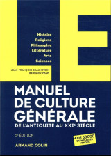 Le manuel de culture générale - 5e éd. - de l'antiquité au xxie siècle