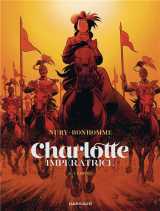 Charlotte imperatrice t.2 : l'empire