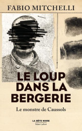 Le loup dans la bergerie - le monstre de caussols