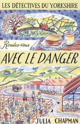 Les detectives du yorkshire tome 5 : rendez-vous avec le danger