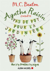 Agatha raisin enquete tome 3 : pas de pot pour la jardiniere