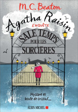 Agatha raisin enquete tome 9 : sale temps pour les sorcieres